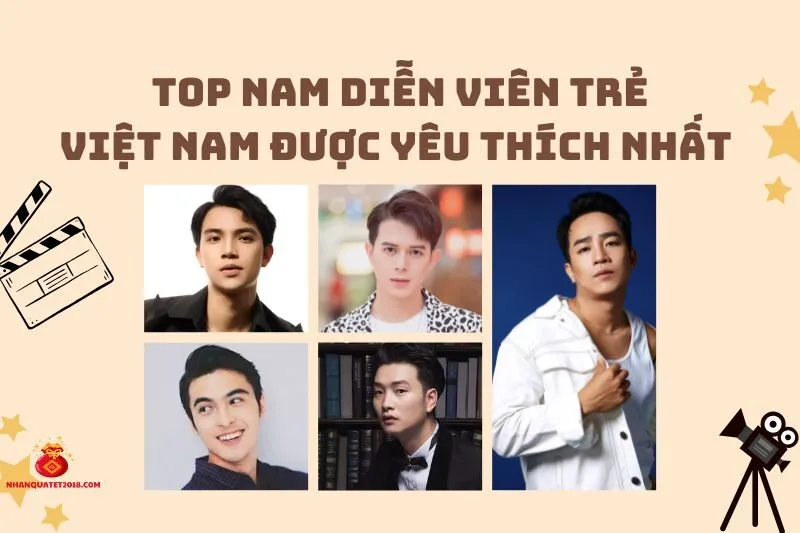 Danh Sách Nam Diễn Viên Trẻ Việt Nam Đáng Chú Ý Năm 2025