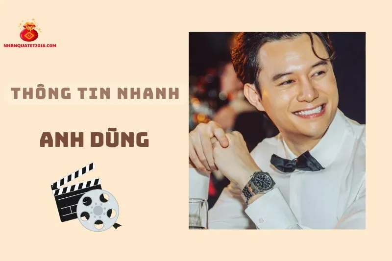 Thông tin nhanh về diễn viên Anh Dũng
