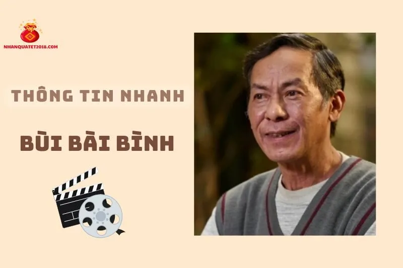 Thông tin nhanh về diễn viên Bùi Bài Bình