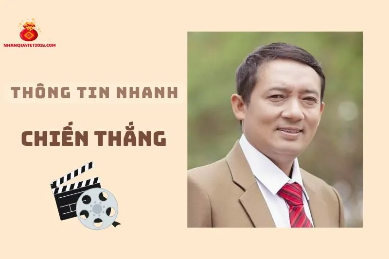 Thông tin nhanh về diễn viên Chiến Thắng