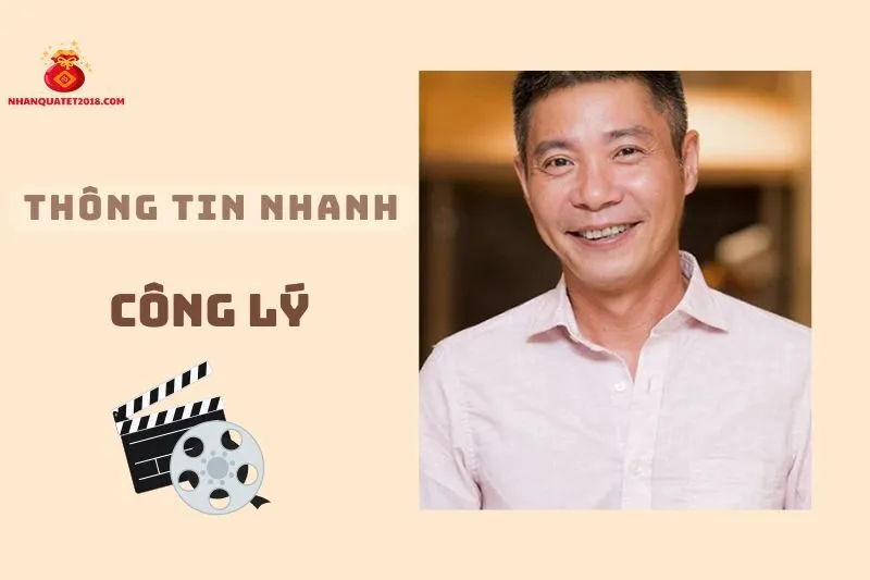 Thông tin nhanh về diễn viên Công Lý 