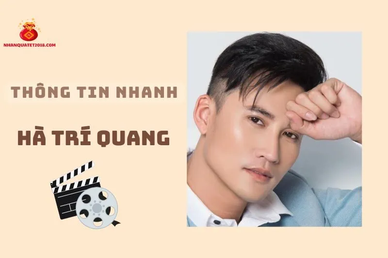 Thông tin nhanh diễn viên Hà Trí Quang