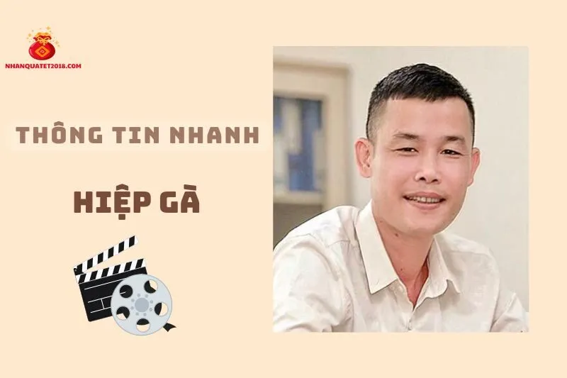 Thông tin nhanh về diễn viên Hiệp Gà