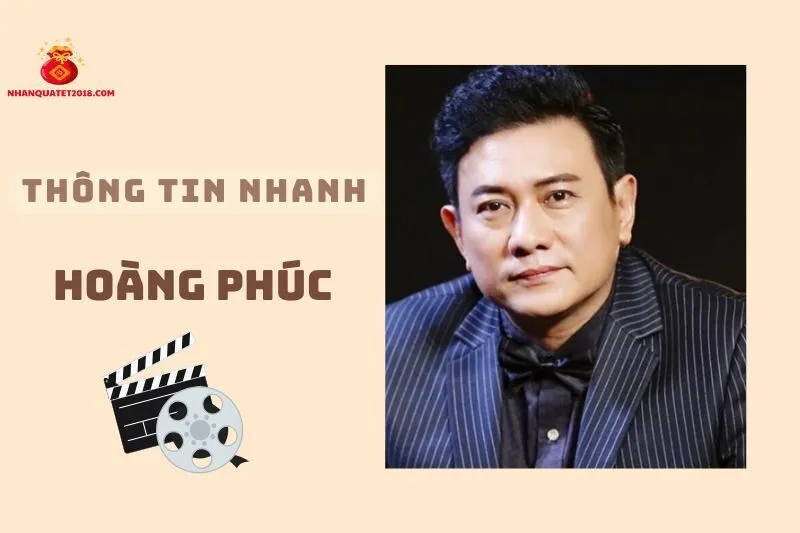 Thông tin nhanh về diễn viên Hoàng Phúc