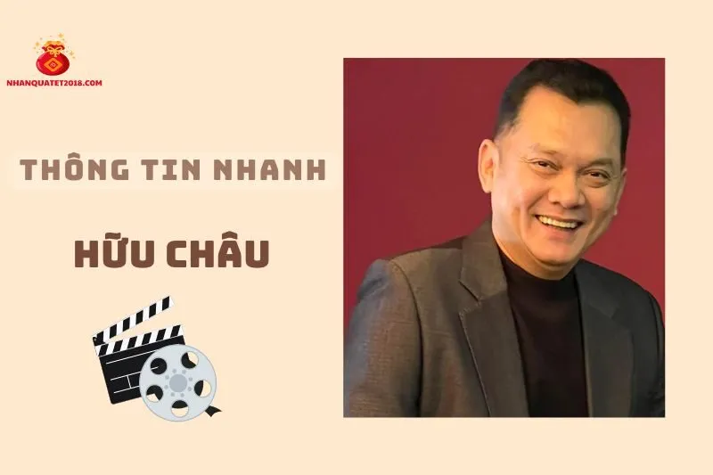 Thông tin nhanh về diễn viên Hữu Châu