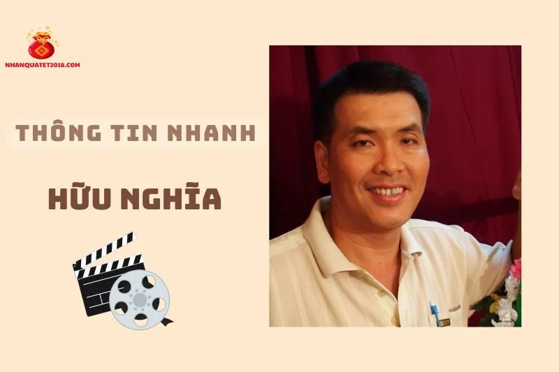 Thông tin nhanh về diễn viên Hữu Nghĩa