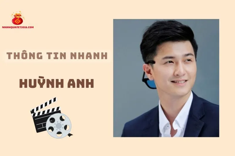Thông tin nhanh về diễn viên Huỳnh Anh