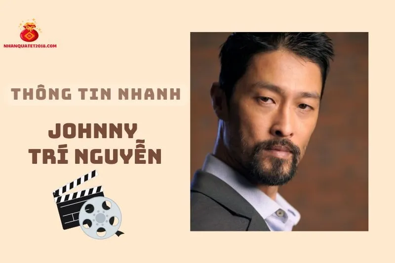 Thông tin nhanh về diễn viên Johnny Trí Nguyễn