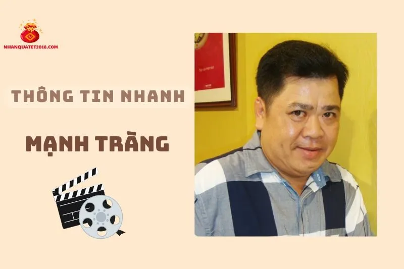 Thông tin nhanh về diễn viên Mạnh Tràng