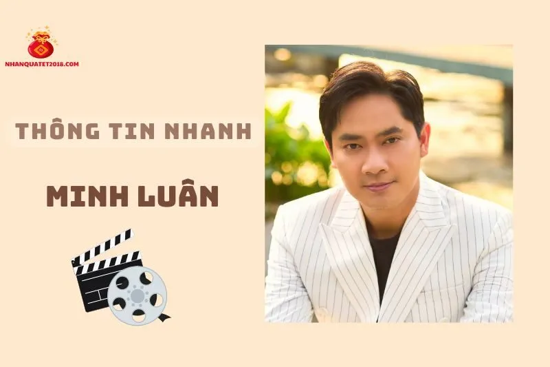 Thông tin nhanh về diễn viên Minh Luân