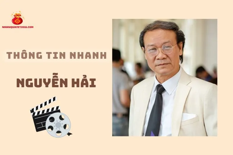 Thông tin nhanh về diễn viên Nguyễn Hải 