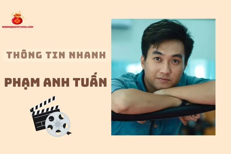 Thông tin nhanh về diễn viên Phạm Anh Tuấn
