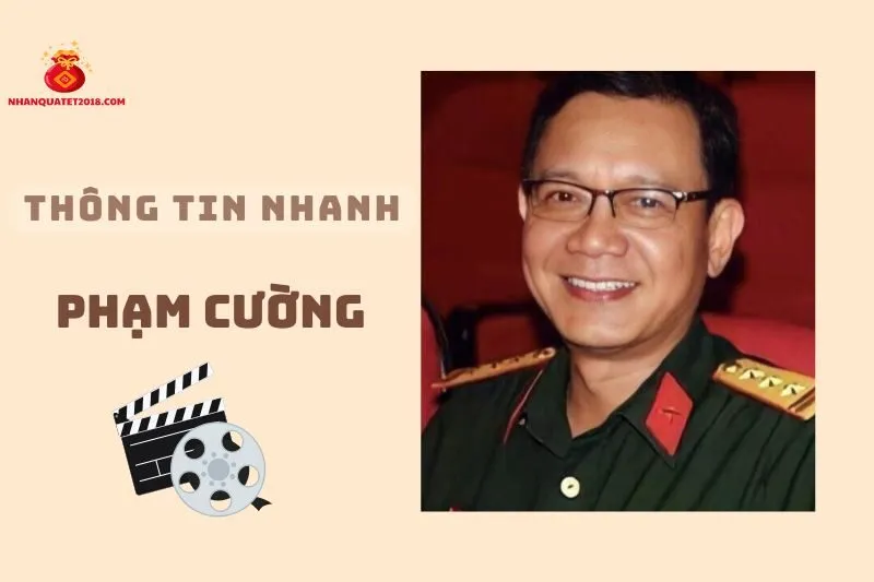 Thông tin nhanh về diễn viên Phạm Cường