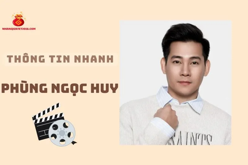 Thông tin nhanh diễn viên Phùng Ngọc Huy