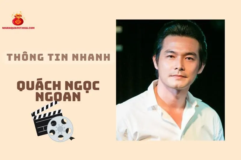 Thông tin nhanh về diễn viên Quách Ngọc Ngoan