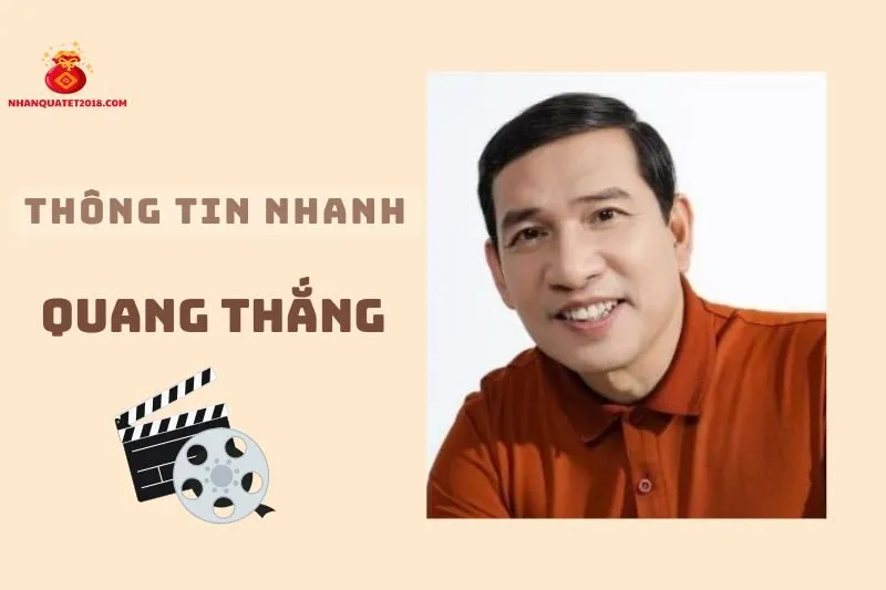 Thông tin nhanh về diễn viên Quang Thắng 