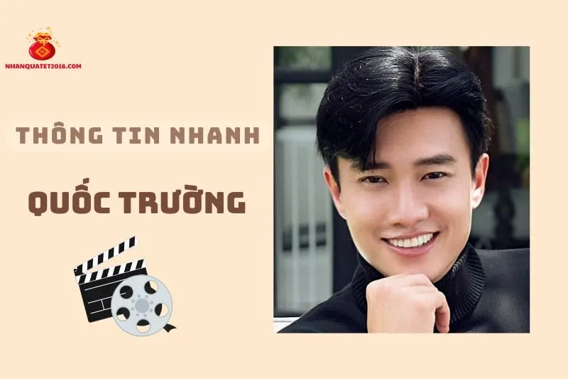 Thông tin nhanh về diễn viên Quốc Trường
