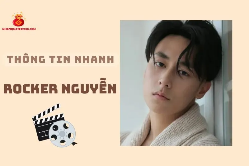 Thông tin nhanh về diễn viên Rocker Nguyễn