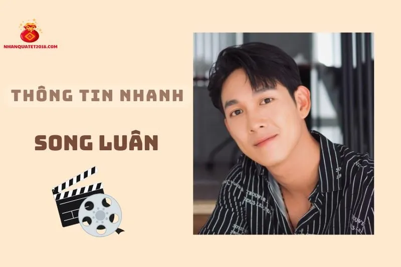 Thông tin nhanh về diễn viên Song Luân