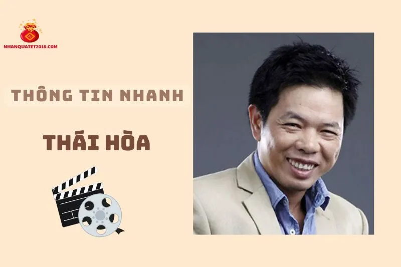 Thông tin nhanh về diễn viên Thái Hoà 