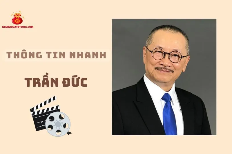 Thông tin nhanh về diễn viên Trần Đức