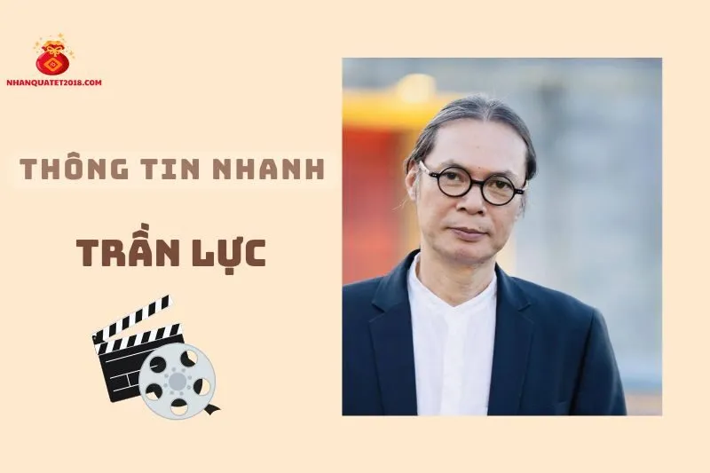 Thông tin nhanh về diễn viên Trần Lực 