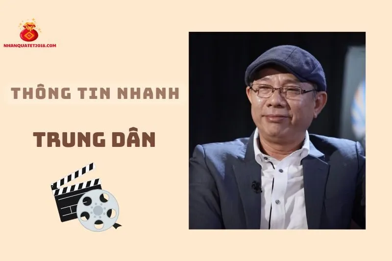 Thông tin nhanh về diễn viên Trung Dân