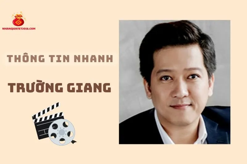 Thông tin nhanh diễn viên Trường Giang