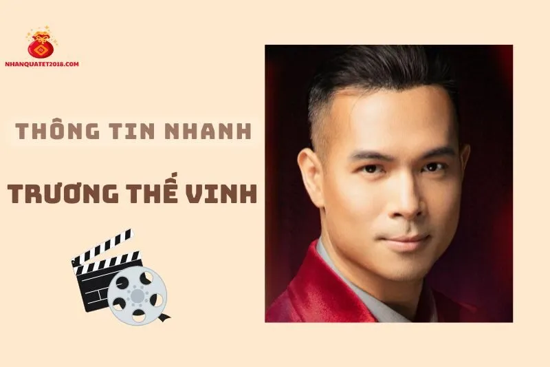 Thông tin nhanh về diễn viên Trương Thế Vinh