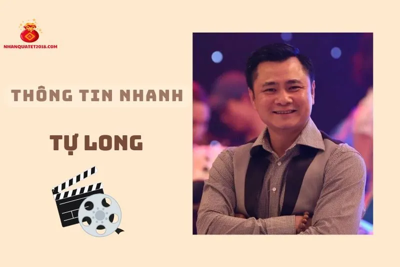 Thông tin nhanh về diễn viên Tự Long