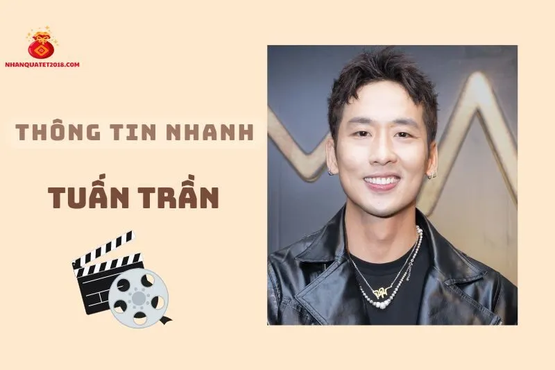 Thông tin nhanh về diễn viên Tuấn Trần