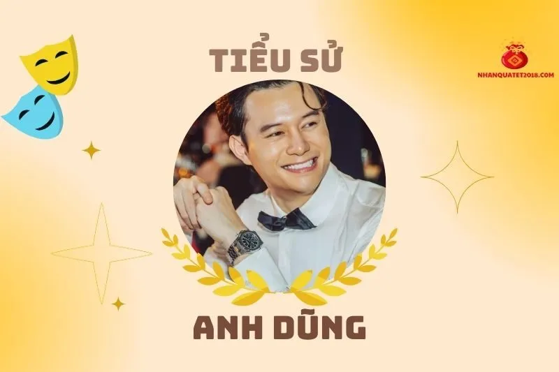 Tiểu sử diễn viên Anh Dũng: Cuộc đời và sự nghiệp 2025