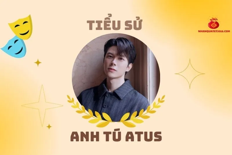 Tiểu sử diễn viên Anh Tú Atus và sự nghiệp nổi bật 2025