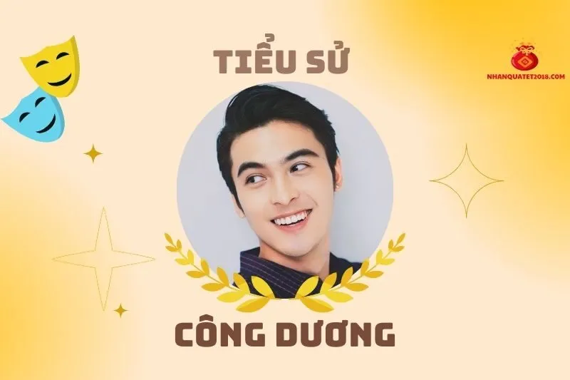 Tiểu sử diễn viên Công Dương 2025: Hành trình và dấu ấn