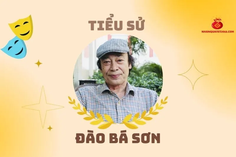 Tiểu sử diễn viên Đào Bá Sơn 2025: Cuộc đời và sự nghiệp