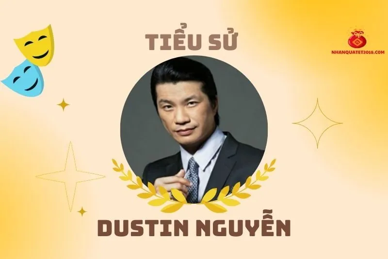 Tiểu sử diễn viên Dustin Nguyễn 2025: Hành trình sự nghiệp