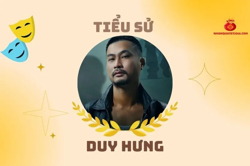 Tiểu sử diễn viên Duy Hưng 2025: Cuộc đời và sự nghiệp