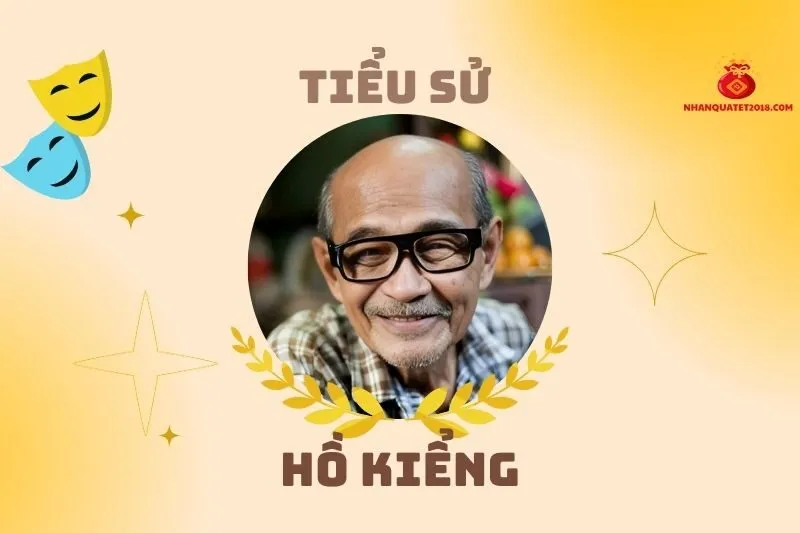 Tiểu sử diễn viên Hồ Kiểng: Cuộc đời và sự nghiệp 2025