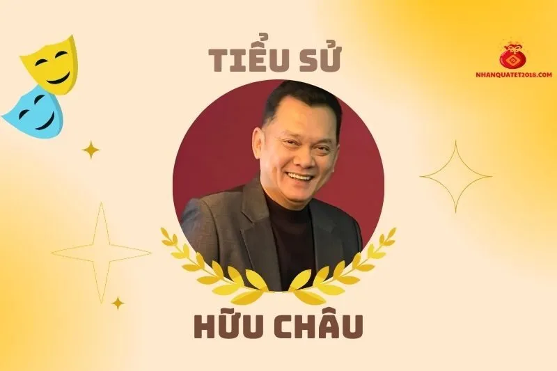 Tiểu sử diễn viên Hữu Châu: Cuộc đời Và Thành Tựu Sự nghiệp 2025