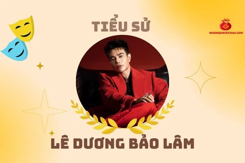 Tiểu sử diễn viên Lê Dương Bảo Lâm và hành trình sự nghiệp 2025