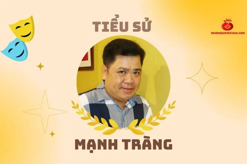Tiểu sử diễn viên Mạnh Tràng: Cuộc đời và sự nghiệp nổi bật 2025