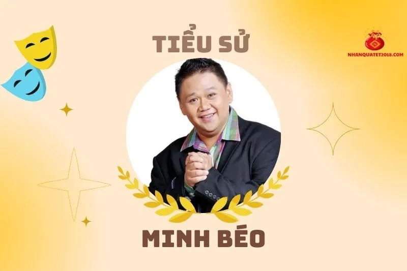 Tiểu sử diễn viên Minh Béo 2025: Cuộc đời và sự nghiệp