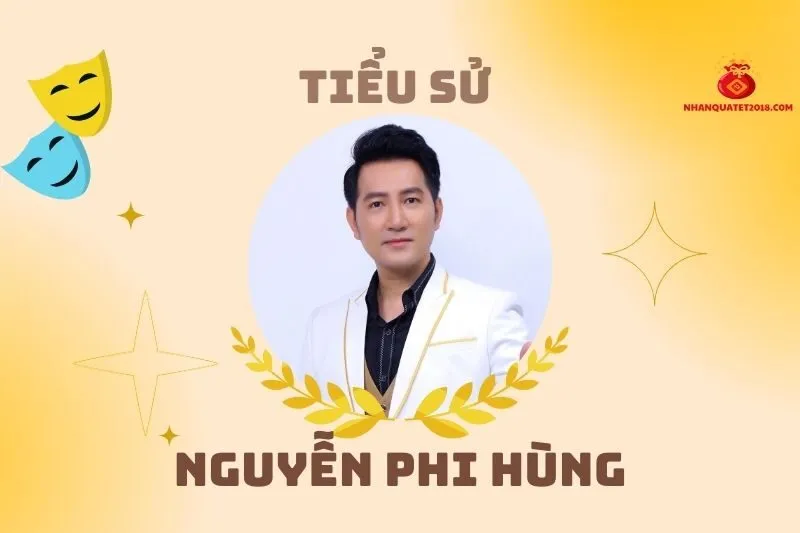 Tiểu sử diễn viên Nguyễn Phi Hùng và hành trình sự nghiệp 2025