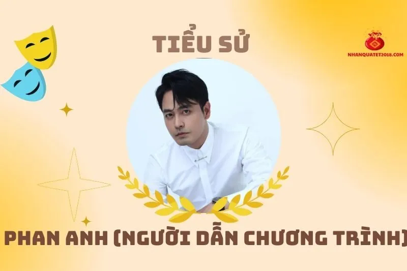 Tiểu sử diễn viên Phan Anh (người dẫn chương trình) chi tiết 2025