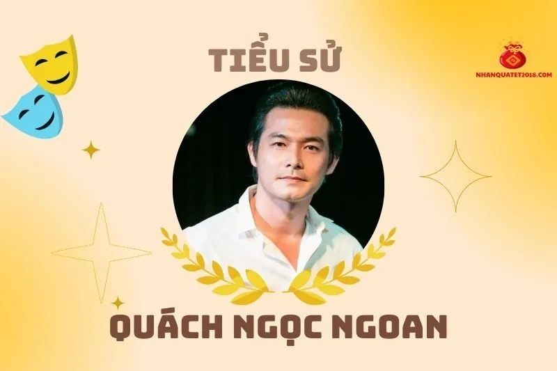 Tiểu sử diễn viên Quách Ngọc Ngoan chi tiết và mới nhất 2025