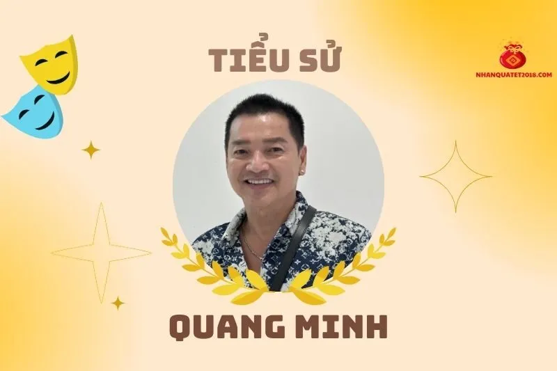 Tiểu sử diễn viên Quang Minh 2025: Cuộc đời và sự nghiệp