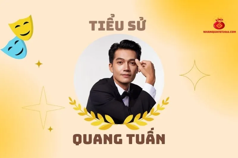 Tiểu sử diễn viên Quang Tuấn 2025: Sự nghiệp và đời sống