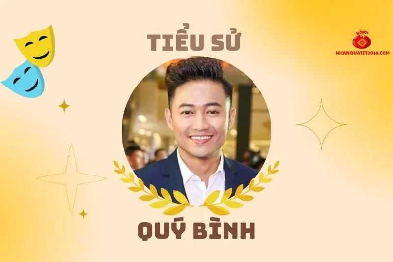 Tiểu sử diễn viên Quý Bình 2025: Hành trình và đời tư nổi bật