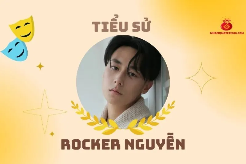 Tiểu sử diễn viên Rocker Nguyễn 2025: Cuộc đời và sự nghiệp