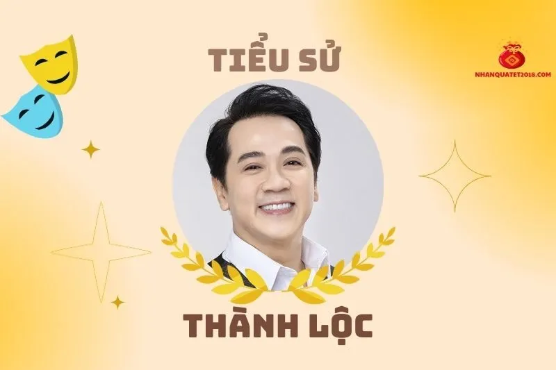 Tiểu sử diễn viên Thành Lộc 2025: Sự nghiệp và cuộc đời